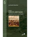 Ler Lendo o Livro de Lamentações, do autor Luiz Alexandre Solano Rossi