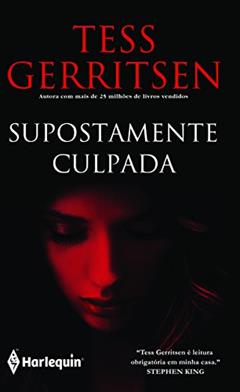 Supostamente Culpada, do autor Tess Gerritsen