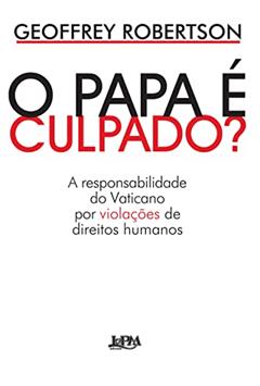 O Papa é Culpado?, do autor Geoffrey Robertson
