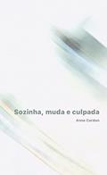 Ler Sozinha, muda e culpada, do autor anne cardon Ler Sozinha, muda e culpada, do autor anne cardon