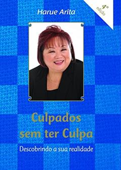 Culpados sem ter culpa: Descobrindo a sua realidade, do autor Harue Arita