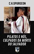 Ler Pilatos e Nós, Culpados da Morte do Salvador, do autor Charles Haddon Spurgeon
