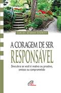 Ler A coragem de ser responsável: Descubra se você é reativo ou proativo, omisso ou comprometido, do autor Carlos Afonso Schmitt Ler A coragem de ser responsável: Descubra se você é reativo ou proativo, omisso ou comprometido, do autor Carlos Afonso Schmitt
