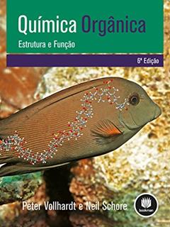 Química Orgânica: Estrutura e Função, do autor K. Peter C. Vollhardt; Neil E. Schore