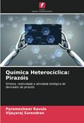 Ler Química Heterocíclica: Pirazóis: Síntese, reatividade e atividade biológica de derivados de pirazóis, do autor Parameshwar Ravula; Vijayaraj Surendran