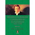 Ler História da Religião e da Filosofia na Alemanha, do autor Terry Pinkard