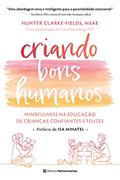 Ler Criando bons humanos: mindfulness na educação de crianças confiantes e felizes, do autor Hunter Clarke-Fields Ler Criando bons humanos: mindfulness na educação de crianças confiantes e felizes, do autor Hunter Clarke-Fields