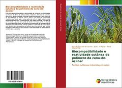 Biocompatibilidade e reatividade cutânea do polímero da cana-de-açúcar: Feridas cutâneas induzidas em ratos, do autor Maurilio Toscano de Lucena; José L. A. Aguiar; Mário Ribeiro M. Jr.
