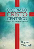 Ler O sermão cristocêntrico, do autor Bryan Chapell