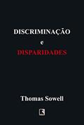 Ler Discriminação e disparidades, do autor Thomas Sowell