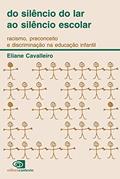 Ler Do silêncio do lar ao silêncio escolar: Racismo, preconceito e discriminação na educação infantil, do autor Eliane Cavallero