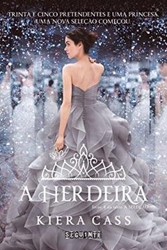 A herdeira (A Seleção Livro 4), do autor Kiera Cass