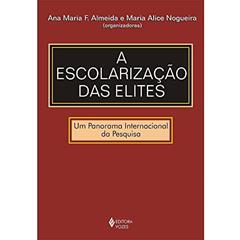 Escolarização das elites: Um panorama internacional da pesquisa, do autor Michel Pinçon; Monique Pinçon-Charlot; Monique de Saint Martin; Roberto Grün; Letícia Bicalho Canêdo; Cookson Jr.  Peter W.; Car