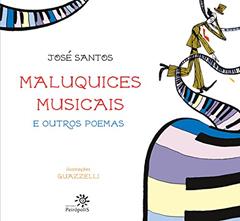 Maluquices musicais e outros poemas, do autor José Santos