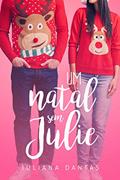 Ler Um natal sem Julie (Julie & Simon Livro 7), do autor Juliana Dantas