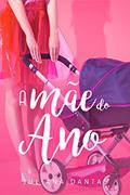 Ler A mãe do ano (Julie & Simon Livro 6), do autor Juliana Dantas