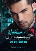 Ler Roubando O Cartão do Bilionário, do autor Tom Adamz
