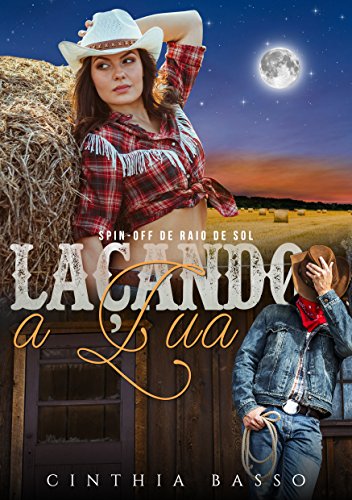 Ler Laçando a Lua, do autor Cinthia Basso Ler Laçando a Lua, do autor Cinthia Basso