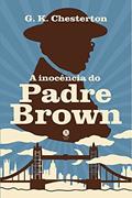 Ler A Inocência do Padre Brown, do autor G. K. Chesterton Ler A Inocência do Padre Brown, do autor G. K. Chesterton