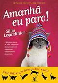 Ler Amanhã eu paro!, do autor Gilles Legardinier Ler Amanhã eu paro!, do autor Gilles Legardinier