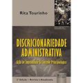 Ler Discricionariedade Administrativa - Ação de Improbidade e Controle Principiológico, do autor Rita Tourinho Ler Discricionariedade Administrativa - Ação de Improbidade e Controle Principiológico, do autor Rita Tourinho
