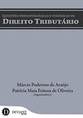 Ler Questões Principiológicas e Polêmicas de Direito Tributário, do autor Márcio Poderoso de Araújo; Patrícia Maia Feitosa de Oliveira