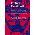 Ler Cultura Pau-Brasil: O encontro de Lúcio Costa, Mário de Andrade, Oswald de Andrade e Tarsila do Amaral: 8, do autor Abilio Guerra Ler Cultura Pau-Brasil: O encontro de Lúcio Costa, Mário de Andrade, Oswald de Andrade e Tarsila do Amaral: 8, do autor Abilio Guerra