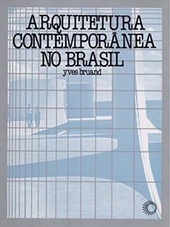 Arquitetura contemporânea no Brasil, do autor Yves Bruand