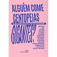 Alguém Come Centopeias Gigantes? Seleção de Entrevistas do Zine Search & Destroy, do autor Fabio Massari