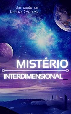 Mistério Interdimensional, do autor Dama Góes