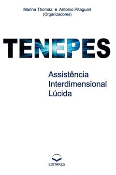 Tenepes: Assistência Interdimensional Lúcida, do autor Marina Thomaz; Antonio Pitaguari