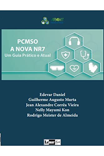 Ler PCMSO A NOVA NR7 - UM GUIA PRATICO E ATUAL, do autor EDEVAR DANIEL