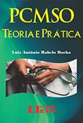 Ler PCMSO. Teoria e Prática, do autor Luiz Antonio Rabelo Rocha