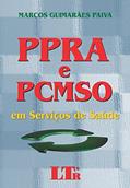 Ler PPRA E PCMSO Em Serviços De Saúde, do autor Marcos Guimaraes Paiva Ler PPRA E PCMSO Em Serviços De Saúde, do autor Marcos Guimaraes Paiva