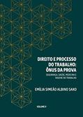 Ler DIREITO E PROCESSO DO TRABALHO: ÔNUS DA PROVA: SEGURANÇA, SAÚDE, HIGIENE E MEDICINA DO TRABALHO, do autor Emília Simeão Albino Sako Ler DIREITO E PROCESSO DO TRABALHO: ÔNUS DA PROVA: SEGURANÇA, SAÚDE, HIGIENE E MEDICINA DO TRABALHO, do autor Emília Simeão Albino Sako