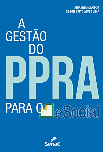 Ler A gestão do PPRA para o eSocial, do autor Armando Campos; Gilson Brito Alves Lima Ler A gestão do PPRA para o eSocial, do autor Armando Campos; Gilson Brito Alves Lima