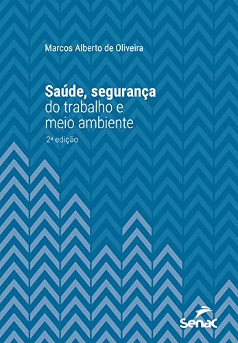 Ler Saúde, segurança do trabalho e meio ambiente (Série Universitária), do autor Marcos Alberto de Oliveira