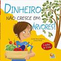 Ler Dinheiro não Cresce em Árvores! Lições de Vida, do autor Jennifer Moore-Mallinosi Ler Dinheiro não Cresce em Árvores! Lições de Vida, do autor Jennifer Moore-Mallinosi