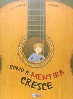 Como A Mentira Cresce, do autor Helena Kraljic