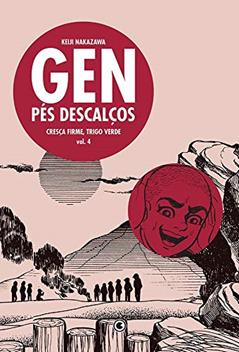 Gen Pés Descalços - Volume - 4: Cresça firme, trigo verde, do autor Keiji Nakazawa