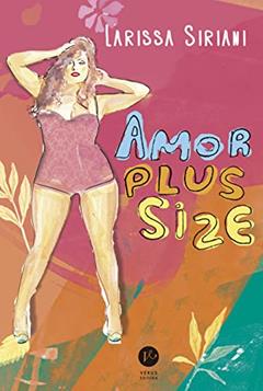 Amor plus size, do autor Larissa Siriani