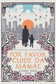 Por favor, cuide da mamãe, do autor Shin Kyung-Sook