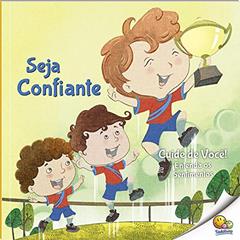 Cuide de Você! Entenda os Sentimentos: Seja Confiante (Nível 2 / Paradidáticos Todolivro), do autor Quixot Multimedia Pvt