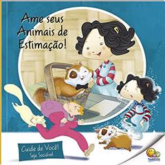 Cuide de Você! Seja Sociável: Ame Seus Animais de Estimação (Nível 2 / Paradidáticos Todolivro), do autor Quixot Multimedia Pvt