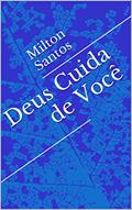 Ler Deus Cuida de Você, do autor Milton Santos