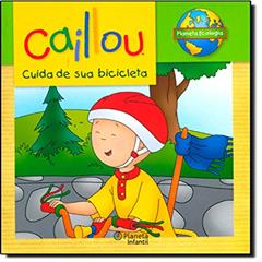Caillou Cuida de Sua Bicicleta, do autor Chouette