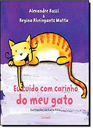 Ler Eu cuido com carinho do meu gato, do autor Alexandre Rossi; Regina Rheingantz Motta Ler Eu cuido com carinho do meu gato, do autor Alexandre Rossi; Regina Rheingantz Motta
