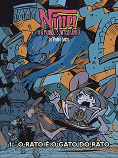 Nina no mundo subterrâneo - livro 1: o rato é o gato do rato, do autor Pedro Sotto