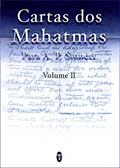 Ler Cartas dos Mahatmas para A.P. Sinnett Vol. II, do autor Mahatmas K.H. e M. Ler Cartas dos Mahatmas para A.P. Sinnett Vol. II, do autor Mahatmas K.H. e M.