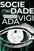 Ler Sociedade Vigiada: Como a Invasão da Privacidade, por Grandes Corporações e Estados Autoritários, Ameaça Instalar uma Nova Distopia, do autor Vicente Argentino Netto Waldir Ap. Mafra